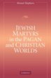 Jewish Martyrs in the Pagan and... - Bild 1