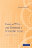 How to Write and Illustrate a Scientific Paper (eBook, PDF) How to Write and Illustrate a Scientific Paper (eBook, PDF)