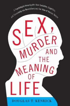 Sex, Murder, and the Meaning of Life (eBook, ePUB) - Kenrick, Douglas T