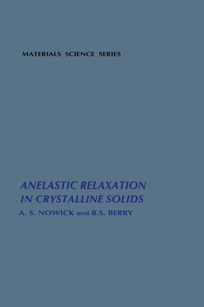 Anelastic Relaxation In Crystalline Solids (eBook, PDF)