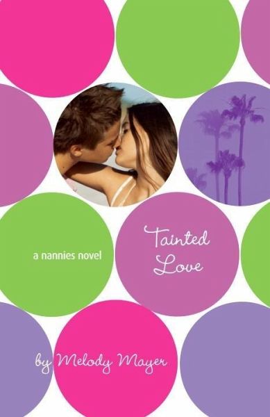 Tainted Love: A Nannies Novel (eBook, ePUB) Tainted Love: A Nannies Novel (eBook, ePUB)