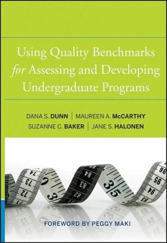 Using Quality Benchmarks for Assessing and Developing Undergraduate Programs (eBook, ePUB) - Dunn, Dana S.; McCarthy, Maureen A.; Baker, Suzanne C.; Halonen, Jane S.