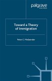 Toward A Theory of Immigration (eBook, PDF) Toward A Theory of Immigration (eBook, PDF)