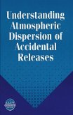 Understanding Atmospheric Dispersion of Accidental Releases (eBook, PDF)