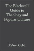 The Blackwell Guide to Theology and Popular Culture (eBook, PDF) The Blackwell Guide to Theology and Popular Culture (eBook, PDF)