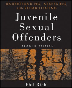 Understanding, Assessing, and Rehabilitating Juvenile Sexual Offenders (eBook, ePUB) - Rich, Phil