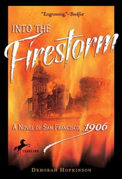 Into the Firestorm: A Novel of San Francisco, 1906 (eBook, ePUB) Into the Firestorm: A Novel of San Francisco, 1906 (eBook, ePUB)