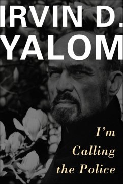 I'm Calling the Police (eBook, ePUB) - Yalom, Irvin D.