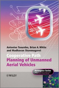 Cooperative Path Planning of Unmanned Aerial Vehicles (eBook, PDF) - Tsourdos, Antonios; White, Brian; Shanmugavel, Madhavan