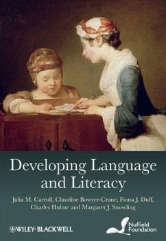 Developing Language and Literacy (eBook, PDF) - Carroll, Julia M.; Bowyer-Crane, Claudine; Duff, Fiona J.; Hulme, Charles; Snowling, Margaret J.