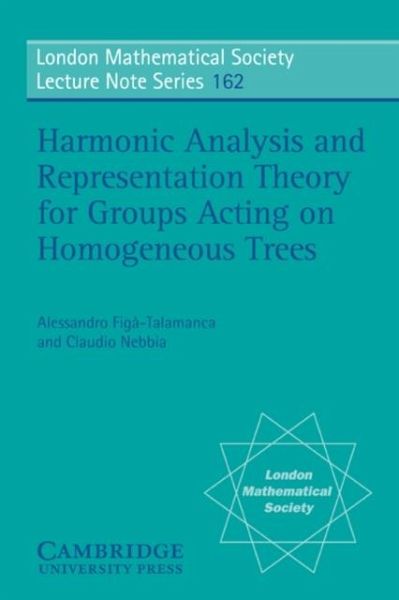 Harmonic Analysis and Representation Theory for Groups Acting on Homogenous Trees (eBook, PDF)