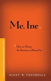 Me, Inc. How to Master the Business of Being You (eBook, PDF)