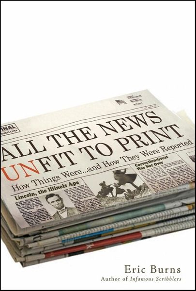 All the News Unfit to Print (eBook, ePUB) All the News Unfit to Print (eBook, ePUB)