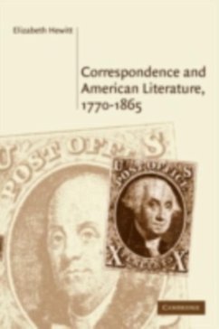 Correspondence and American Literature, 1770-1865 (eBook, PDF) - Hewitt, Elizabeth