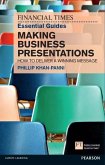 Financial Times Essential Guide to Making Business Presentations, The (eBook, ePUB)