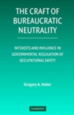 Craft of Bureaucratic Neutrality (eBook, PDF) - Huber, Gregory A.