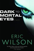 Dark to Mortal Eyes (eBook, ePUB)