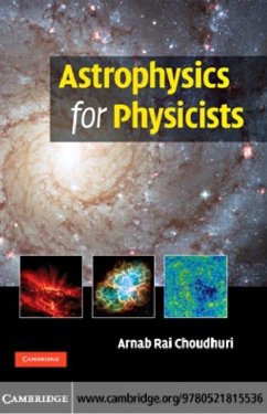 Astrophysics for Physicists (eBook, PDF) - Choudhuri, Arnab Rai