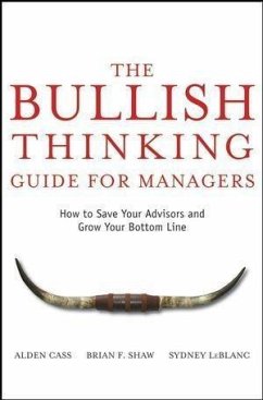 The Bullish Thinking Guide for Managers (eBook, PDF) - Cass, Alden; Shaw, Brian F.; LeBlanc, Sydney