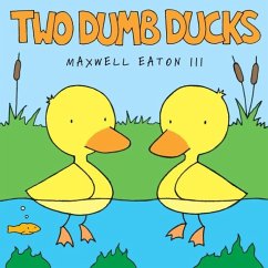 Two Dumb Ducks (eBook, ePUB) - Eaton, Maxwell