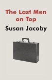 The Last Men on Top (eBook, ePUB) The Last Men on Top (eBook, ePUB)