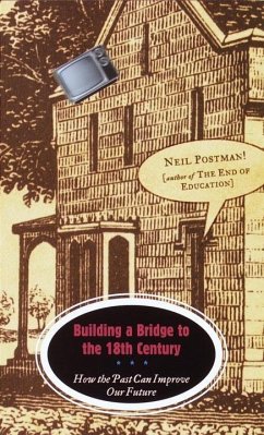 Building a Bridge to the 18th Century (eBook, ePUB) - Postman, Neil