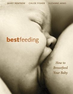 Bestfeeding (eBook, ePUB) - Arms, Suzanne; Fisher, Chloe; Renfrew, Mary