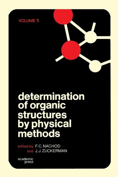 Determination of Organic Structures by Physical Methods V5 (eBook, PDF) Determination of Organic Structures by Physical Methods V5 (eBook, PDF)