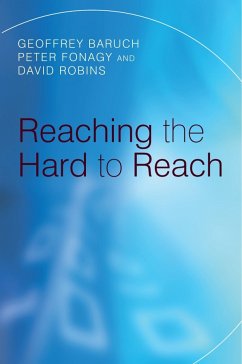 Reaching the Hard to Reach (eBook, PDF) - Baruch, Geoffrey; Fonagy, Peter; Robins, David