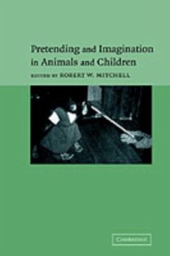 Cover Pretending and Imagination in Animals and Children (eBook, PDF)