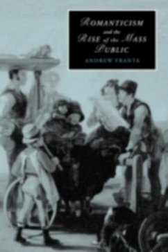 Romanticism and the Rise of the Mass Public (eBook, PDF) - Franta, Andrew