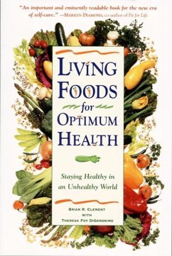 Living Foods for Optimum Health (eBook, ePUB) - Digeronimo, Theresa Foy; Clement, Brian R.