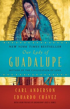 Our Lady of Guadalupe (eBook, ePUB) - Anderson, Carl; Chavez, Eduardo