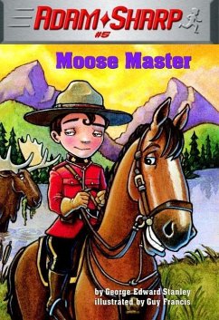 Adam Sharp #5: Moose Master (eBook, ePUB) - Stanley, George Edward