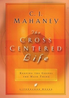The Cross-Centered Life (eBook, ePUB) - Mahaney, C. J.