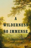 A Wilderness So Immense (eBook, ePUB)
