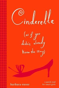 Cinderella (As If You Didn't Already Know the Story) (eBook, ePUB) - Ensor, Barbara