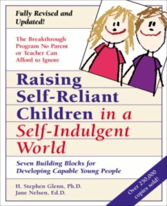 Raising Self-Reliant Children in a Self-Indulgent World (eBook, ePUB) - Glenn, H. Stephen; Nelsen, Jane