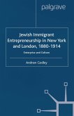 Jewish Immigrant Entrepreneurship in New York and London 1880-1914 (eBook, PDF)
