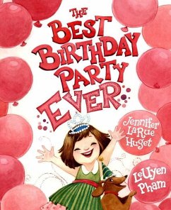 The Best Birthday Party Ever (eBook, ePUB) - Huget, Jennifer Larue