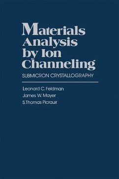 Materials Analysis by Ion Channeling (eBook, PDF) - Feldman, Leonard C.; Mayer, James W.; Picraux, Steward T. A.