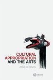 Cultural Appropriation and the Arts (eBook, PDF)