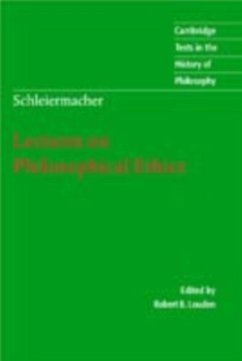 Schleiermacher: Lectures on Philosophical Ethics (eBook, PDF) - Schleiermacher, Friedrich