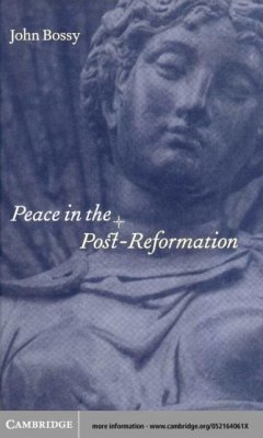 Peace in the Post-Reformation (eBook, PDF) - Bossy, John