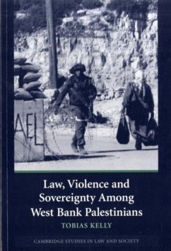 Law, Violence and Sovereignty Among West Bank Palestinians (eBook, PDF) - Kelly, Tobias