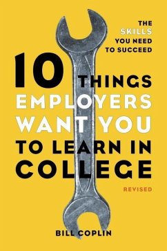 10 Things Employers Want You to Learn in College, Revised (eBook, ePUB) - Coplin, Bill