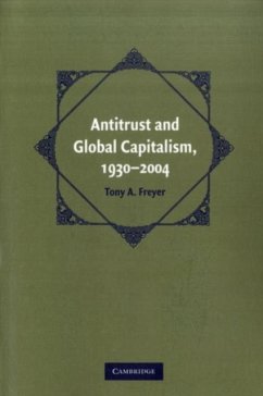 Antitrust and Global Capitalism, 1930-2004 (eBook, PDF) - Freyer, Tony A.