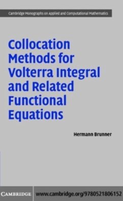 Collocation Methods for Volterra Integral and Related Functional Differential Equations (eBook, PDF) - Brunner, Hermann