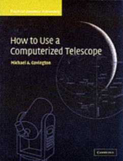 How to Use a Computerized Telescope: Volume 1 (eBook, PDF) - Covington, Michael A.
