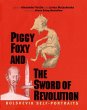 Piggy Foxy and the Sword of Revolution... - Bild 1